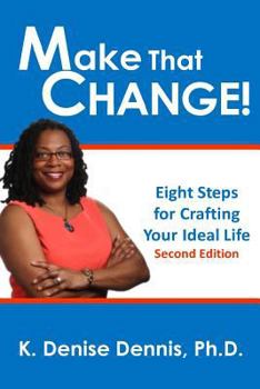 Paperback Make That Change!: Eight Steps for Crafting Your Ideal Life Book