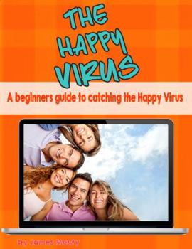 Paperback The HappyVirus: A Beginners Guide To Catching The HappyVirus Book