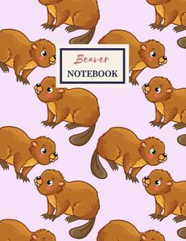 Paperback BEAVER Notebook: Composition Book: Journal With Wide Spacing Between Lines Book