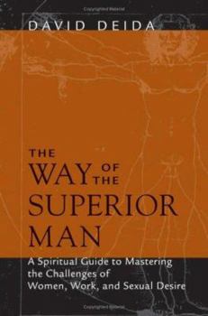 Paperback The Way of the Superior Man: A Spiritual Guide to Mastering the Challenges of Women, Work, and Sexual Desire Book