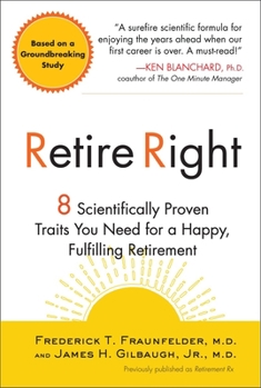 Paperback Retire Right: 8 Scientifically Proven Traits You Need for a Happy, Fulfilling Retirement Book