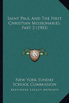 Paperback Saint Paul And The First Christian Missionaries, Part 2 (1903) Book