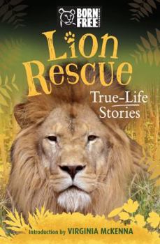 Paperback Lion Rescue: True-Life Stories Book