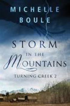 Storm in the Mountains: Turning Creek 2 - Book #2 of the Turning Creek