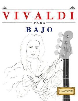 Vivaldi para Bajo: 10 Piezas Fáciles para Bajo Libro para Principiantes