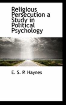 Religious Persecution a Study in Political Psychology