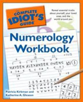 Paperback The Complete Idiot's Guide Numerology Workbook: Reveal Essential Truths about Yourself, Your Loved Ones, and the World Around Yo Book