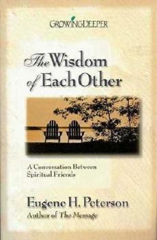 Paperback The Wisdom of Each Other: A Conversation Between Spiritual Friends Book