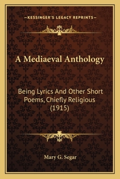 Paperback A Mediaeval Anthology: Being Lyrics And Other Short Poems, Chiefly Religious (1915) Book