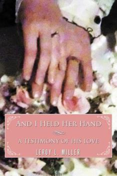 Paperback And I Held Her Hand: A Testimony of His Love Book