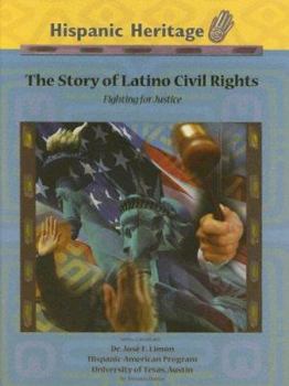 Library Binding The Story of Latino Civil Rights: Fighting for Justice Book
