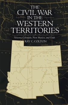 Paperback Civil War in the Western Territories: Arizona, Colorado, New Mexico, and Utah Book
