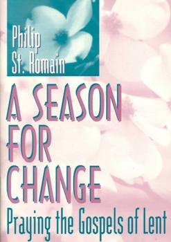 Paperback A Season for Change: Praying the Gospels of Lent Book