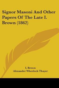 Paperback Signor Masoni And Other Papers Of The Late I. Brown (1862) Book