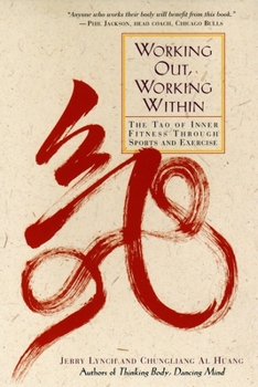 Paperback Working Out, Working Within: The Tao of Inner Fitness Through Sports and Exercise Book