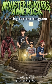 Paperback Monster Hunters of America - Hunting for the Rougarou - Louisiana Book