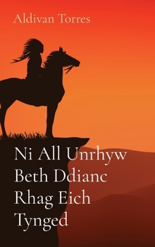 Hardcover Ni All Unrhyw Beth Ddianc Rhag Eich Tynged [Welsh] Book