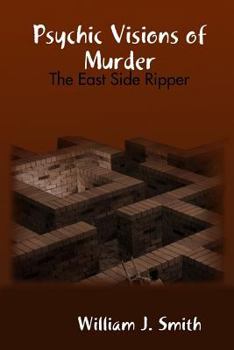 Paperback Psychic Visions of Murder: The East Side Ripper Book