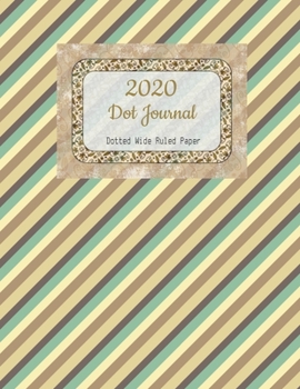 Dot Journal: Diagonal Stripes Cover | With 2020 Year Calendar | Wide Ruled Line Paper | Lined Dotted Grid Notebook