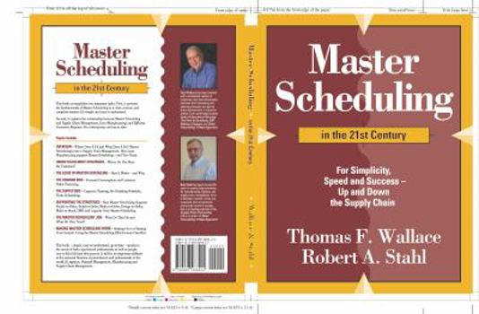 Paperback Master Scheduling in the 21st Century: For Simplicity, Speed and Success- Up and Down the Supply Chain Book