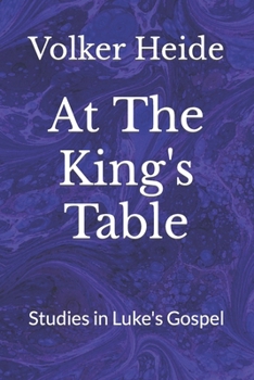 Paperback At The King's Table: Studies in Luke's Gospel Book