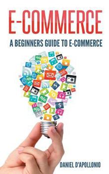 Hardcover E-commerce A Beginners Guide To e-commerce Book