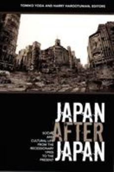 Paperback Japan After Japan: Social and Cultural Life from the Recessionary 1990s to the Present Book