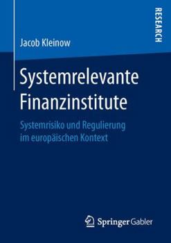 Paperback Systemrelevante Finanzinstitute: Systemrisiko Und Regulierung Im Europäischen Kontext [German] Book