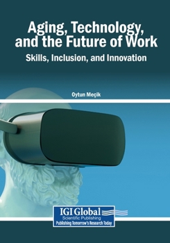 Paperback Aging, Technology, and the Future of Work: Skills, Inclusion, and Innovation Book