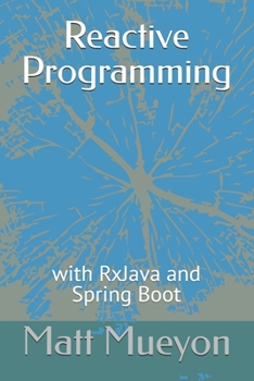 Reactive Programming: with RxJava and Spring Boot