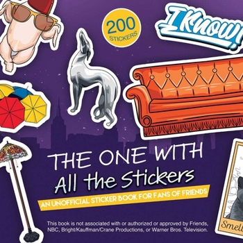 Paperback The One with All the Stickers: An Unofficial Sticker Book for Fans of Friends Book