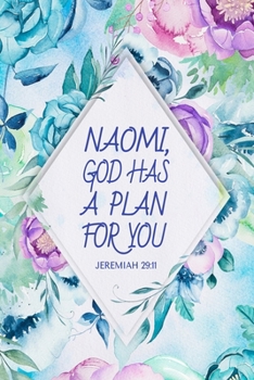 Naomi, God Has a Plan For You Jeremiah 29:11: Blank Lined Journal Notebook, 120 Pages, Soft Matte Cover, 6 x 9