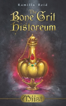 Miist - Book #1 of the Bone Grit Historeum
