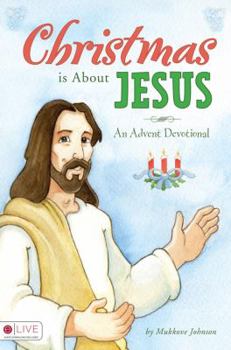 Paperback Christmas Is about Jesus: An Advent Devotional Book