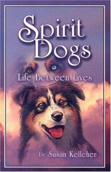 Paperback Spirit Dogs: Life Between Lives Book