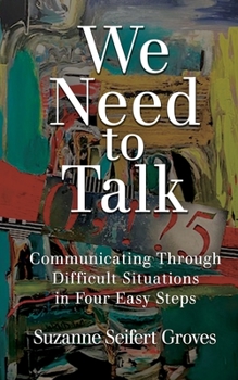 Paperback We Need To Talk: Communicating Through Difficult Situations in Four Easy Steps Book