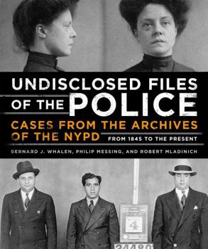 Hardcover Undisclosed Files of the Police: Cases from the Archives of the NYPD from 1831 to the Present Book