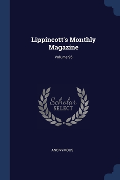 Paperback Lippincott's Monthly Magazine; Volume 95 Book