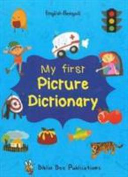 Paperback My First Picture Dictionary: English-Bengali with Over 1000 Book