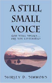 Paperback A Still Small Voice: God Still Speaks...Are You Listening? Book