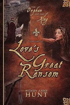 The Orphan and the King (Vol. 2): Love's Great Ransom