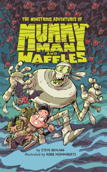 Library Binding Monstrous Adventures of Mummy Man and Waffles Book