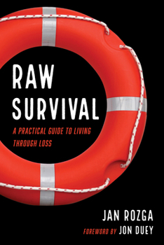 Paperback Raw Survival: A Practical Guide to Living Through Loss Book
