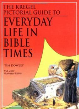 Paperback The Kregel Pictorial Guide to Everyday Life in Bible Times Book