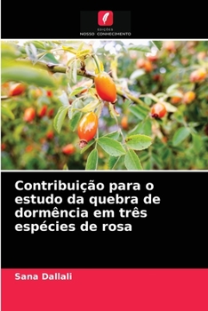 Paperback Contribuição para o estudo da quebra de dormência em três espécies de rosa [Portuguese] Book