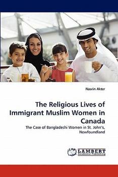 Paperback The Religious Lives of Immigrant Muslim Women in Canada Book