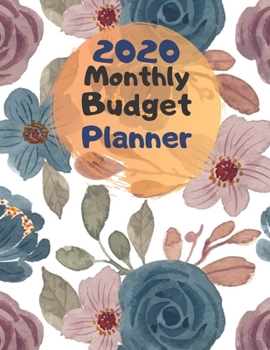 Monthly Budget Planner 2020: Monthly Finance Budget Planner Expense Tracker Bill Organizer Journal Notebook