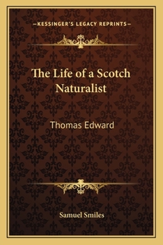 Paperback The Life of a Scotch Naturalist: Thomas Edward Book