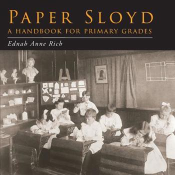 Paperback Paper Sloyd: A Handbook for Primary Grades Book