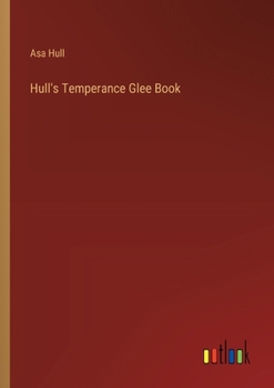 Hull's Temperance Glee Book